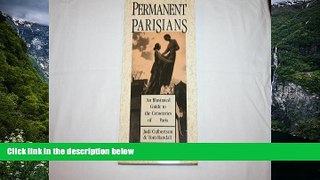 Deals in Books  Permanent Parisians: An Illustrated Guide to the Cemeteries of Paris  Premium