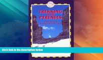 Big Deals  Trekking in the Pyrenees, 2nd: France   Spain Trekking Guides  Full Read Best Seller