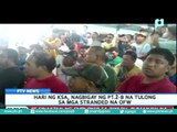 Hari ng KSA, nagbigay ng P1.2-B na tulong sa mga stranded na OFW