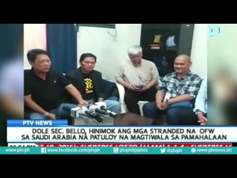 DOLE Sec. Bello, hinimok ang mga stranded na OFW sa Saudi na patuloy na magtiwala sa pamahalaan