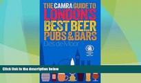 Big Deals  The CAMRA Guide to Londonâ€™s Best Beer, Pubs   Bars  Best Seller Books Best Seller