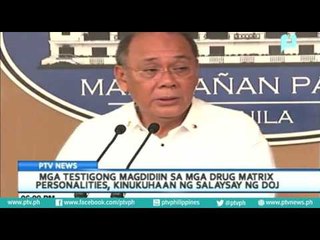 Mga testigong magdidiin sa mga drug matrix personalities, kinukuhaan ng salaysay ng DOJ