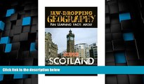 Must Have PDF  Jaw-Dropping Geography: Fun Learning Facts About Super Scotland: Illustrated Fun