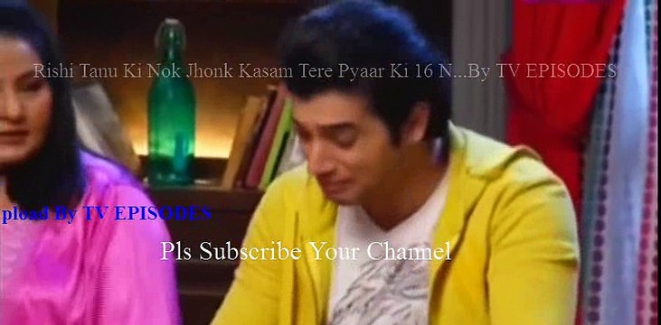 Rishi Tanu Ki Nok Jhonk Kasam Tere Pyaar Ki 16 November 2016 News