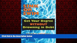 EBOOK ONLINE  Sink or Swim: Get Your Degree Without Drowning in Debt  BOOK ONLINE