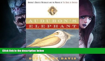 Buy NOW  Audubon s Elephant: America s Greatest Naturalist and the Making of The Birds of America