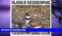 Big Sales  Exploring Alaska s Birds (Alaska Geographic)  Premium Ebooks Online Ebooks