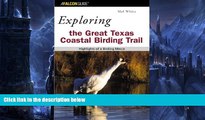 Buy NOW  Exploring the Great Texas Coastal Birding Trail: Highlights of a Birding Mecca (Exploring