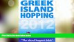 Must Have PDF  Greek Island Hopping 2012  Full Read Most Wanted