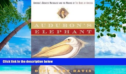 Big Sales  Audubon s Elephant: America s Greatest Naturalist and the Making of The Birds of