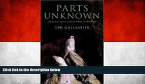 Big Sales  Parts Unknown: A Naturalist s Journey in Search of Birds and Wild Places  Premium