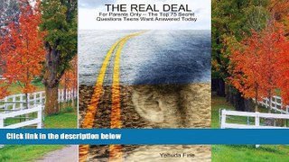 Choose Book The Real Deal: For Parents Only - The Top 75 Secret Questions Teens Want Answered Today