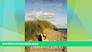 Big Deals  A Song Amongst the Orange Trees (The Greek Village Collection Book 13)  Best Seller
