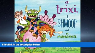 Free [PDF] Downlaod  A Trixi, a Shmoop and a Monster READ ONLINE