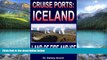 Big Deals  Cruise Ports: Iceland - Land of Fire and Ice  Full Ebooks Best Seller