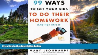 Choose Book 99 Ways to Get Your Kids To Do Their Homework (And Not Hate It)
