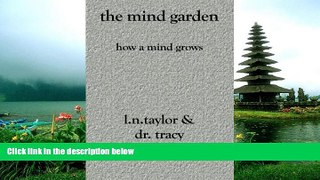 Fresh eBook The Mind Garden: How A Mind Grows