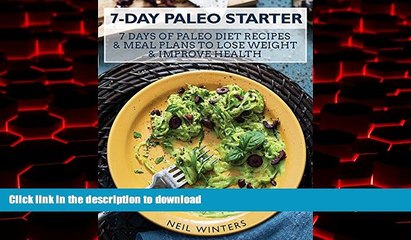 Buy books  7-Day Paleo Starter: 7 Days Of Paleo Diet Recipes   Meal Plans To Lose Weight   Improve