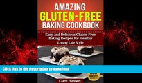 Best book  Amazing Gluten-Free Baking Cookbook: Easy and Delicious Gluten-Free Baking Recipes for