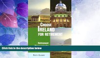 Big Deals  Choose Ireland for Retirement: Retirement Discoveries for Every Budget (Choose