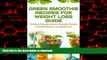 Best books  Green Smoothie Recipes For Weight Loss Guide: Delicious Detoxifying Green Smoothie