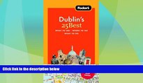 Big Deals  Fodor s Dublin s 25 Best, 5th Edition (Full-color Travel Guide)  Full Read Best Seller