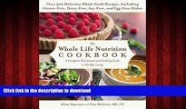 Best book  The Whole Life Nutrition Cookbook: Over 300 Delicious Whole Foods Recipes, Including