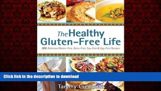 Buy book  The Healthy Gluten-Free Life: 200 Delicious Gluten-Free, Dairy-Free, Soy-Free and