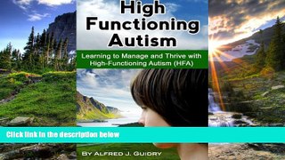 For you High Functioning Autism: Learning to Manage and Thrive with High-Functioning Autism (HFA)