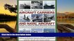 Buy NOW  The World Encyclopedia of Aircraft Carriers and Naval Aircraft: An Illustrated History Of