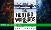 Deals in Books  Hunting Warbirds: The Obsessive Quest for the Lost Aircraft of World War II  READ