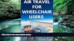 Deals in Books  Air Travel for Wheelchair Users  Premium Ebooks Best Seller in USA