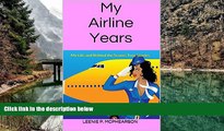 Buy NOW  My Airline Years: My Life and Behind the Scenes True Stories  Premium Ebooks Best Seller