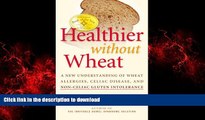 Best book  Healthier Without Wheat: A New Understanding of Wheat Allergies, Celiac Disease, and