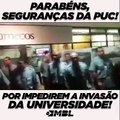 Seguranças da PUC RS impediram a invasão da universidade