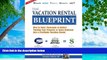 Buy NOW  The Vacation Rental Blueprint: How to Make Thousands of Dollars Turning Your Property or