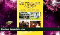 Buy NOW  The Wildflower Bed   Breakfast: Our First Season: Stories and lessons learned from our
