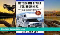 Big Sales  Motorhome: Living For Beginners: How To Live The Simple, Stress Free, RV Lifestyle,