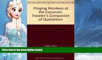 Deals in Books  Flinging Monkeys at the Coconuts: A Traveler s Companion of Quotations  Premium