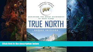 Deals in Books  True North: Exploring the Great Wilderness by Bush Plane  Premium Ebooks Best
