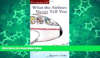 Buy NOW  Frommer s? What the Airlines Never Tell You  Premium Ebooks Online Ebooks