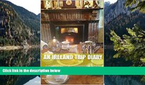 Big Sales  An Ireland Trip Diary: a useful resource for independent travelers  Premium Ebooks