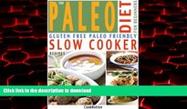 Best book  The Paleo Diet For Beginners Slow Cooker Recipe Book: Gluten Free, Everyday Essential