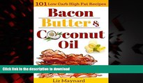liberty books  Low Carb High Fat Cookbook: Bacon, Butter   Coconut Oil-101 Healthy   Delicious Low