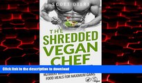 Best book  THE SHREDDED VEGAN CHEF (VOL.1 BASIC): Discover The Most Delicious, Nutrient Rich,