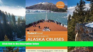 Buy NOW  Fodor s The Complete Guide to Alaska Cruises (Full-color Travel Guide)  Premium Ebooks