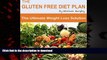 Best book  The Gluten Free Diet Plan: The Ultimate Health and Weight Loss Solution (How to Eat