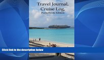 Deals in Books  Travel Journal, Cruise Log, Pocketbook Edition (Travel Journals) (Volume 8)  READ