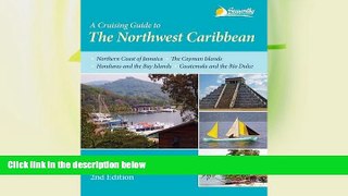 Buy NOW  A Cruising Guide to The Northwest Caribbean, 2nd ed.  Premium Ebooks Best Seller in USA