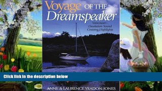 Buy NOW  Voyage of the Dreamspeaker: Vancouver--Desolation Sound Cruising Highlights  Premium